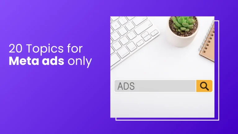 20 Topics for Meta ads only